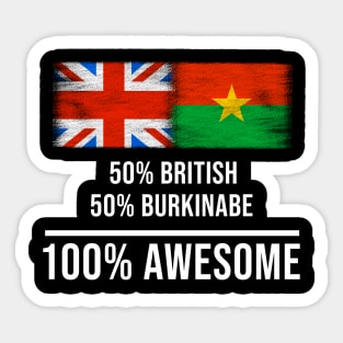 50% British 50% Burkinabe 100% Awesome - Gift for Burkinabe Heritage From Burkina Faso Sticker